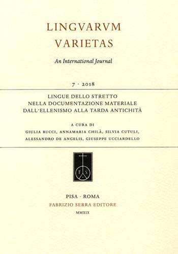 Lingue dello Stretto nella documentazione materiale dall'Ellenismo alla tarda antichità  - Libro Fabrizio Serra Editore 2019, Linguarum varietas | Libraccio.it