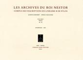 Les archives du roi Nestor. Corpus des inscriptions en linéaire B de Pylos. Vol. 1-2: Séries Aa-Fr-Séries Gn-Xn.