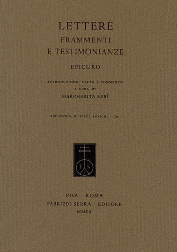 Lettere. Frammenti e testimonianze - Epicuro - Libro Fabrizio Serra Editore 2020, Biblioteca di studi antichi | Libraccio.it
