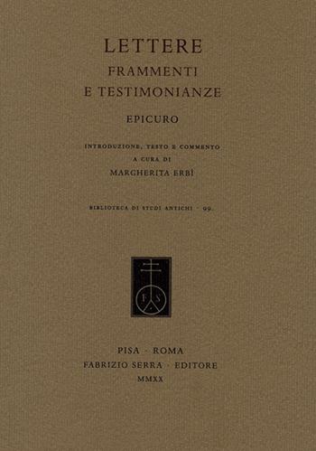 Lettere. Frammenti e testimonianze - Epicuro - Libro Fabrizio Serra Editore 2020, Biblioteca di studi antichi | Libraccio.it