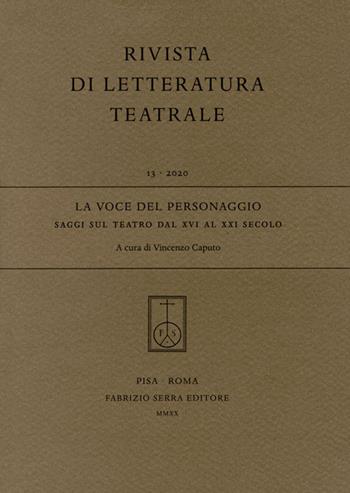 La voce del personaggio. Saggi sul teatro dal XVI al XXI secolo  - Libro Fabrizio Serra Editore 2020 | Libraccio.it