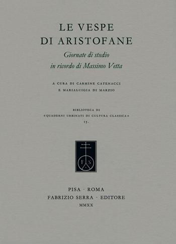 Le «Vespe di Aristofane». Giornate di studio in ricordo di Massimo Vetta  - Libro Fabrizio Serra Editore 2020, Biblioteca di «Quaderni urbinati di cultura classica» | Libraccio.it
