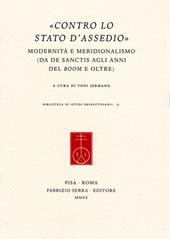 «Contro lo stato d'assedio». Modernità e meridionalismo (Da De Sanctis agli anni del boom e oltre)