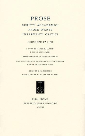 Prose. Scritti accademici, prose d'arte, interventi critici - Giuseppe Parini - Libro Fabrizio Serra Editore 2021, Edizione nazionale delle opere di Giuseppe Parini | Libraccio.it