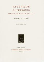 Satyricon di Petronio. Saggi esegetici e critici