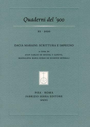 Quaderni del '900 (2020). Vol. 20: Dacia Maraini: scrittura e impegno.  - Libro Fabrizio Serra Editore 2020 | Libraccio.it