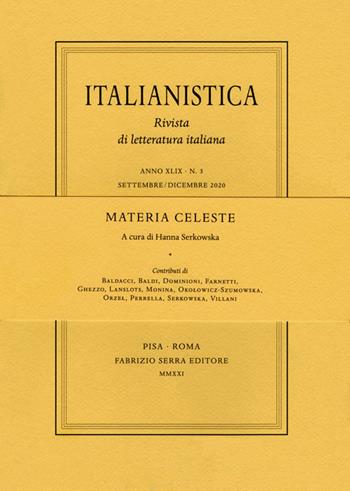 Italianistica. Rivista di letteratura italiana. Vol. 3: Materia celeste.  - Libro Fabrizio Serra Editore 2021, Fascicoli monografici di «Italianistica» | Libraccio.it