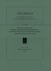 Technai. An international journal for ancient science and technology (2020). Vol. 11: Ancient medicine, behind and beyond Hippocrates. Essays in honour of Elizabeth Craik.