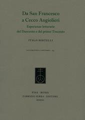 Da san Francesco a Cecco Angiolieri. Esperienze letterarie del Duecento e del primo Trecento