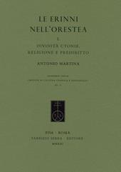 Le Erinni nell'Orestea. Vol. 1: Divinità ctonie, religione e prediritto.