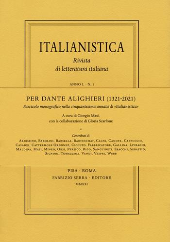 Per Dante Alighieri (1321-2021). Fascicolo monografico nella cinquantesima annata di «Italianistica»  - Libro Fabrizio Serra Editore 2021, Fascicoli monografici di «Italianistica» | Libraccio.it