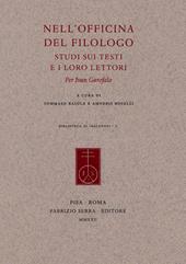 Nell'officina del filologo. Studi sui testi e i loro lettori. Per Ivan Garofalo