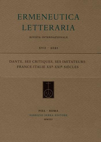 Dante, ses critiques, ses imitateurs: France-Italie XXe- XXIe siècles  - Libro Fabrizio Serra Editore 2021, Fascicoli monografici di «Ermeneutica letteraria» | Libraccio.it