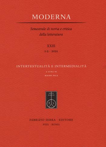 Intertestualità e intermedialità  - Libro Fabrizio Serra Editore 2022, Fascicoli monografici di «Moderna. Semestrale di teoria e critica della letteratura» | Libraccio.it