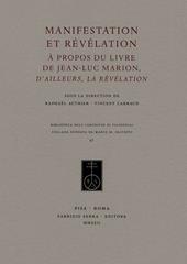 Manifestation et révélation. A propos du livre de Jean-Luc Marion, «D'ailleurs, la révélation»