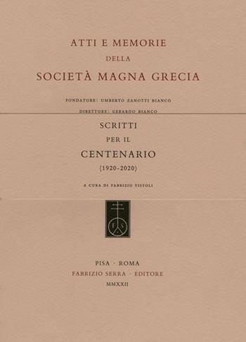 Scritti per il Centenario della Società Magna Grecia (1920-2020)  - Libro Fabrizio Serra Editore 2022 | Libraccio.it