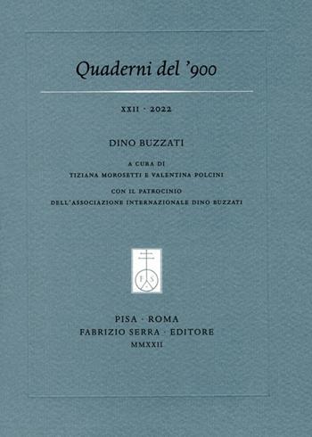 Dino Buzzati  - Libro Fabrizio Serra Editore 2022, Fascicoli monografici di «Quaderni del '900» | Libraccio.it