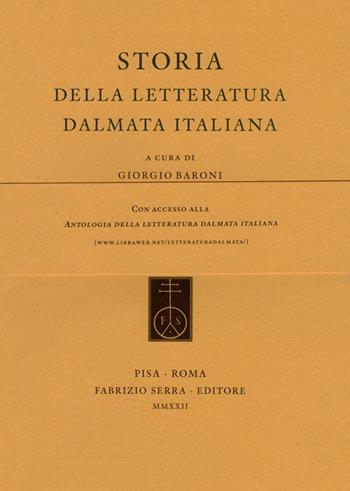 Storia della letteratura dalmata italiana  - Libro Fabrizio Serra Editore 2022, Biblioteca di «Rivista di letteratura italiana» | Libraccio.it