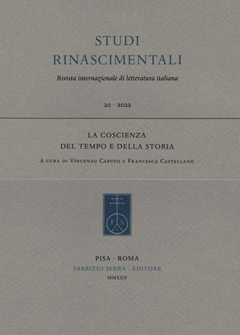 La coscienza del tempo e della storia  - Libro Fabrizio Serra Editore 2022, Fascicoli monografici di «Studi rinascimentali» | Libraccio.it