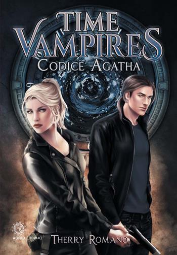Codice Agatha. Time vampires - Therry Romano - Libro Astro Edizioni 2019 | Libraccio.it