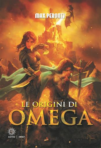 Le origini di Omega - Max Peronti - Libro Astro Edizioni 2019 | Libraccio.it