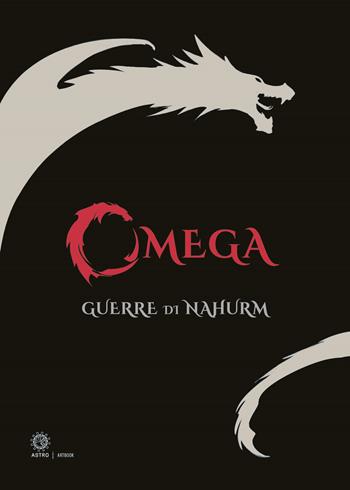 Alpha & Omega. Creature dell'oblio. Le guerre di Nahurm - Max Peronti - Libro Astro Edizioni 2019 | Libraccio.it
