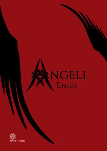 Angeli & Demoni-Engel & Damonen. Ediz. a colori - Benno Pamer - Libro Astro Edizioni 2020, Artbook | Libraccio.it