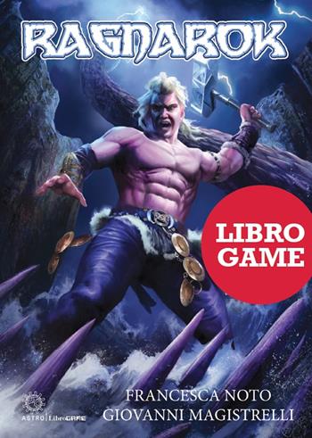 Ragnarok - Francesca Noto, Giovanni Magistrelli - Libro Astro Edizioni 2023 | Libraccio.it
