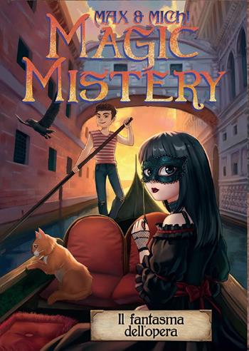 Magic mistery. Il fantasma dell'opera - Michela Cavaliere, Massimiliano Peronti - Libro Astro Edizioni 2023 | Libraccio.it