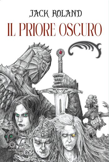 Il priore oscuro - Jack Roland - Libro Astro Edizioni 2026, Epic fantasy | Libraccio.it