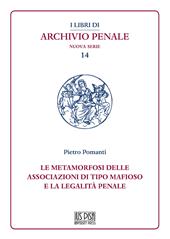 Le metamorfosi delle associazioni di tipo mafioso e la legalità penale