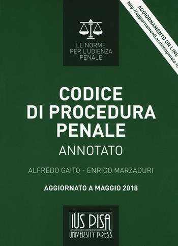 Codice di procedura penale annotato. Con aggiornamento online - Alfredo Gaito, Enrico Marzaduri - Libro IUS Pisa University Press 2021, Le norme per l'udienza penale | Libraccio.it