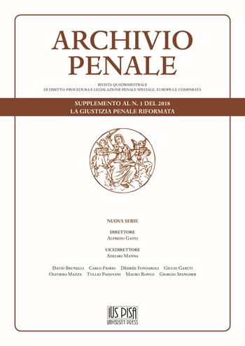 Archivio penale. Rivista quadrimestrale di diritto, procedura e legislazione penale, speciale, europea e comparata (2018). La giustizia penale riformata. Supplemento  - Libro IUS Pisa University Press 2021 | Libraccio.it