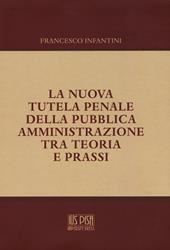 La nuova tutela penale della pubblica amministrazione tra teoria e prassi