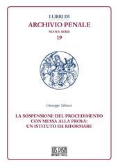 La sospensione del procedimento con messa alla prova: un istituto da riformare