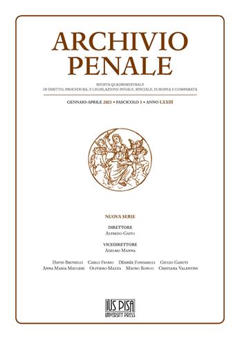 Archivio penale. Rivista quadrimestrale di diritto, procedura e legislazione penale, speciale, europea e comparata (2021). Vol. 1  - Libro IUS Pisa University Press 2021 | Libraccio.it