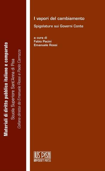 I vapori del cambiamento. Spigolature sui Governi Conte - E. Rossi - Libro IUS Pisa University Press 2021, Materiali di diritto pubblico italiano e comparato | Libraccio.it