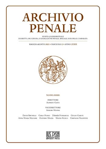Archivio penale. Rivista quadrimestrale di diritto, procedura e legislazione penale, speciale, europea e comparata (2021). Vol. 2  - Libro IUS Pisa University Press 2022 | Libraccio.it