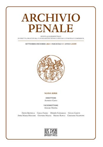 Archivio penale. Rivista quadrimestrale di diritto, procedura e legislazione penale, speciale, europea e comparata (2021). Vol. 3  - Libro IUS Pisa University Press 2022 | Libraccio.it