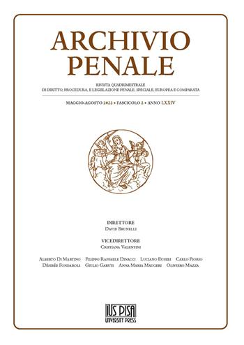 Archivio penale. Rivista quadrimestrale di diritto, procedura e legislazione penale, speciale, europea e comparata (2022). Vol. 2  - Libro IUS Pisa University Press 2023 | Libraccio.it