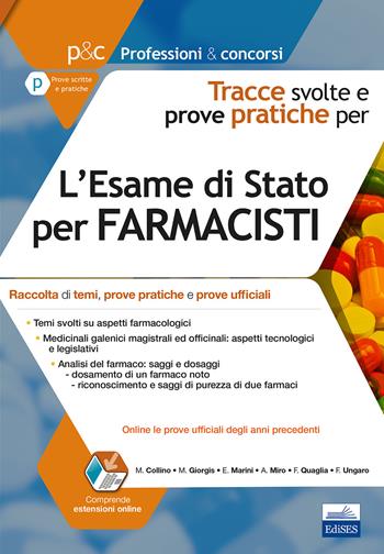 L'esame di Stato per farmacisti. Tracce svolte e prove pratiche. Raccolta di temi, prove pratiche e prove ufficiali. Con espansione online - Massimo Collino, Agnese Miro, Fabiana Quaglia - Libro Edises 2018, Professioni & concorsi | Libraccio.it