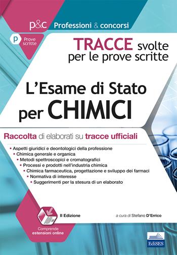 L'esame di stato per chimici. Raccolta di elaborati su tracce ufficiali. Tracce svolte per le prove scritte. Con espansione online  - Libro Edises 2018, Professioni & concorsi | Libraccio.it