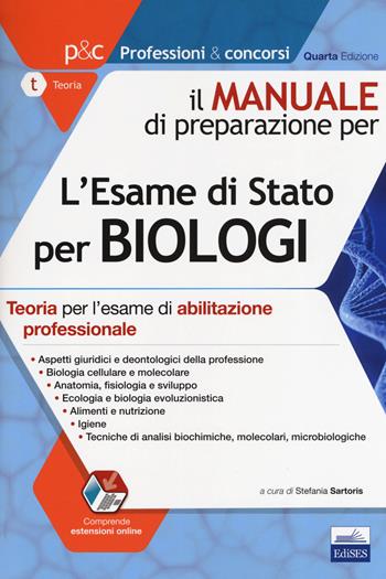 Il manuale di preparazione per l'esame di Stato per biologi. Teoria per l'esame di abilitazione professionale.  - Libro Edises 2019, Professioni & concorsi | Libraccio.it