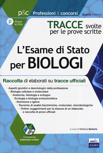 Tracce svolte per l'esame di Stato per biologi. Raccolta di elaborati su tracce ufficiali.  - Libro Edises 2019, Professioni & concorsi | Libraccio.it