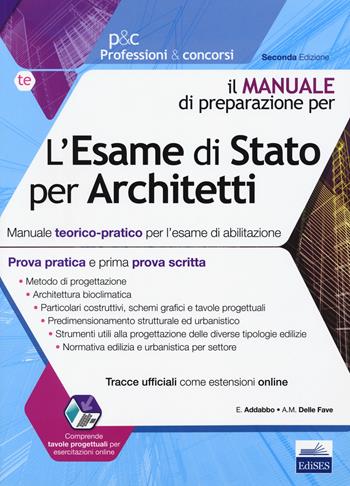 L' esame di Stato per architetti. Manuale teorico-pratico per l'esame di abilitazione. Prova pratica e prima prova scritta. Con espansione online - Esmeralda Addabbo, Adele M. Delle Fave - Libro Edises 2019, Professioni & concorsi | Libraccio.it