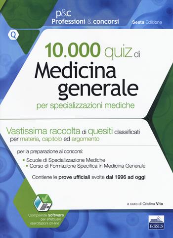 10.000 quiz di medicina generale per specializzazioni mediche. Con software di simulazione  - Libro Edises 2019, Professioni & concorsi | Libraccio.it