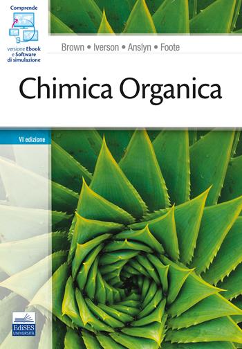 Chimica organica. Con e-book. Con software di simulazioe - William H. Brown, Brent L. Iverson, Eric V. Anslyn - Libro Edises 2020 | Libraccio.it