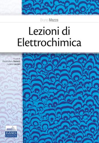 Lezioni di elettrochimica - Bruno Mazza - Libro Edises 2019 | Libraccio.it