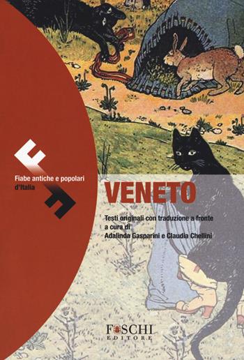 Veneto. Fiabe antiche e popolari d'Italia. Testo originale a fronte  - Libro Foschi (Santarcangelo) 2018 | Libraccio.it