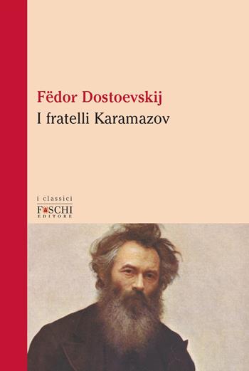 I fratelli Karamazov - Fëdor Dostoevskij - Libro Foschi (Santarcangelo) 2020, I classici | Libraccio.it